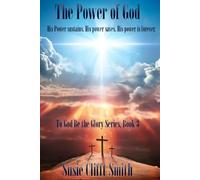 The Power of God: His power sustains. His power saves. His power is forever.