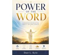 The Power of God’s Word: A Scripture-Based Prayer, Healing, Encouragement, and Devotional Guide