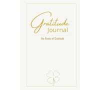 The Power of Gratitude: 6-Minute Daily Journal for Mindfulness, Self-Reflection & Personal Growth