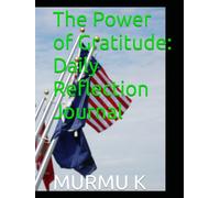 The Power of Gratitude: Daily Reflection Journal