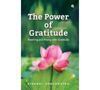 The Power of Gratitude: Rewiring and Rising with Gratitude