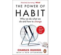 The power of habit: why we do what we do, and how to change - Duhigg Charles
