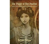 The Power of Her Position: And Other Steampunk Misadventures