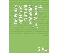 The Power of Herbs: Natural Remedies for Modern Life