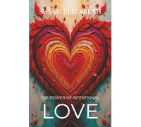 The Power of Intentional Love