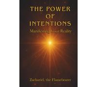 The Power of Intentions: Manifesting Your Reality
