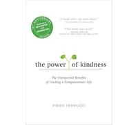 Piero Ferrucci The Power of Kindness (Tascabile)