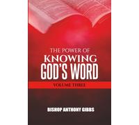 The Power Of Knowing God’s Word: Volume Three