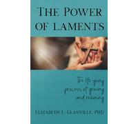 The Power of Laments: the Life-Giving Process of Grieving and Releasing