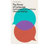 The Power of Language: Multilingualism, Self and Society