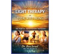 The power of light therapy on total well-being: (Pain, weight loss, Improved performance, mood Regulation)