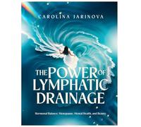 THE POWER OF LYMPHATIC DRAINAGE: Hormonal balance, menopause, mental health and beauty