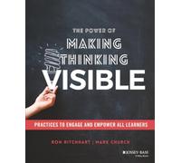 The Power of Making Thinking Visible: Practices to Engage and Empower All Learners
