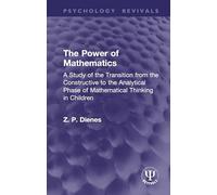 The Power of Mathematics: A Study of the Transition from the Constructive to the Analytical Phase of Mathematical Thinking in Children