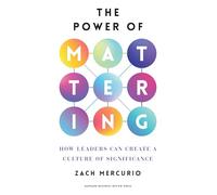 Zach Mercurio The Power of Mattering (Copertina rigida) (PRESALE 13/05/2025)
