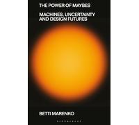 The Power of Maybes: Machines, Uncertainty and Design Futures