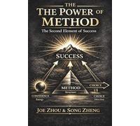 THE POWER OF METHOD: The Second Element of Success: The System That Turns Effort Into Results: 2