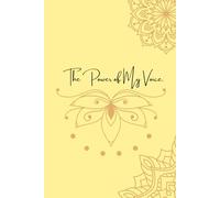 The Power of My Voice.: A Guided Journal for Speaking Your Truth and Owning Your Story.