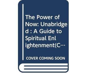[The Power of Now: Unabridged: A Guide to Spiritual Enlightenment] (By: Eckhart Tolle) [published: March, 2002]