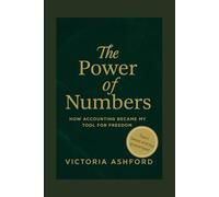 The Power of Numbers: How Accounting Became My Tool for Freedom: A bookkeeping manual-personal journey of transformation. 233 pages full of deep knowledge.
