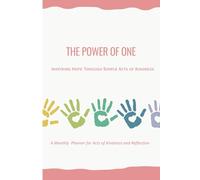 The Power of One: Inspiring Hope Through Simple Acts of Kindness