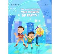 The Power of Parts!: Jake And Eli’s Adventures Book 2