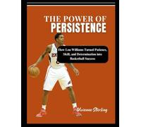 THE POWER OF PERSISTENCE: How Lou Williams Turned Patience, Skill, and Determination into Basketball Success