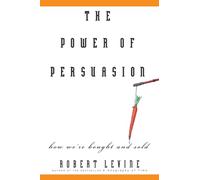 Robert Levine Robert V. Levine The Power of Persuasion (Tascabile)
