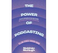 The Power of Podcasting: Telling Stories Through Sound
