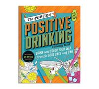 The Power of Positive Drinking Coloring and Cocktail Book (Tascabile)
