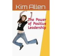 The Power of Positive Leadership