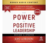 The Power of Positive Leadership, Revised & Updated: The 9 Essential Principles and Practices to Be a Great Leader (2nd Edition)