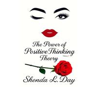 The Power of Positive Thinking Theory: A Guide to Letting Go, Reclaiming Your Energy & Living Unapologetically