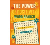 The Power of Positivity Word Search: A Calming Puzzle Book of Uplifting and Empowering Words for Mindfulness and Joy
