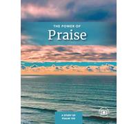 The Power of Praise: A Study of Psalm 103