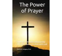 The Power of Prayer: Building a Stronger Relationship Through Communication with God