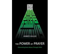 The Power of Prayer (Channeling Brain Waves Through Dhikr)