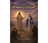The Power of Prayer: From Skeptics to Saints