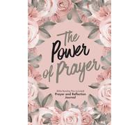 The Power of Prayer: Prayer and Reflection Journal for Women, Guided Devotional & Bible Study Journal for Christian Women