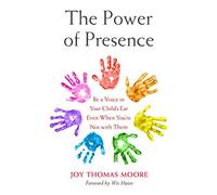 The Power of Presence: Be a Voice in Your Child's Ear Even When You're Not With Them