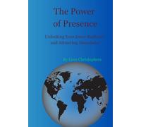 The Power of Presence: Unlocking Your Inner Radiance and Attracting Abundance
