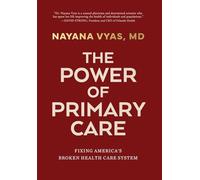 The Power of Primary Care: Fixing America's Broken Health Care System