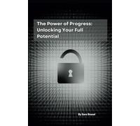 "The Power of Progress: Unlock Your Full Potential"