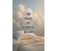 The Power of Prophetic Dreams