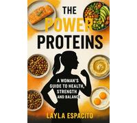 "The power of proteins": A woman's guide to Health, Strength and Balance