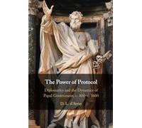 The Power of Protocol: Diplomatics and the Dynamics of Papal Government, c. 400 - c.1600