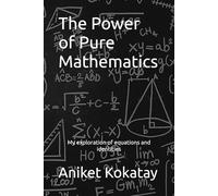 The Power of Pure Mathematics: My Exploration of Equations and Identities