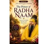 The Power of Radha Naam: A Journey into Bhakti, Devotion, and Divine Grace