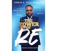 The Power of RE: The Will To Begin Again
