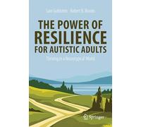 The Power of Resilience for Autistic Adults: Thriving in a Neurotypical World